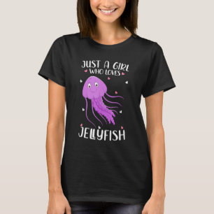 Just A Girl Who Loves Jellyfishs For Women Girl Ki T-Shirt