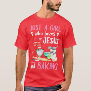 Just A Girl Who Loves Jesus And Baking Classic T-Shirt