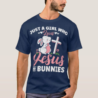 Just A Girl Who Loves Jesus And Bunnies Christian  T-Shirt