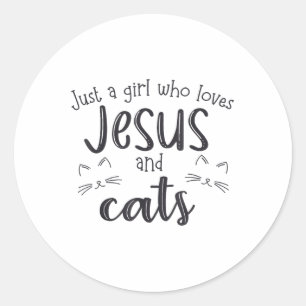 Just A Girl Who Loves Jesus And Cats _3  Classic Round Sticker