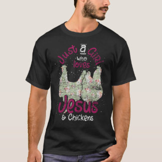 Just A Girl Who Loves Jesus And Chickens Christian T-Shirt