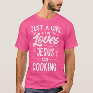 Just A Girl Who Loves Jesus And Cooking Gift Women T-Shirt