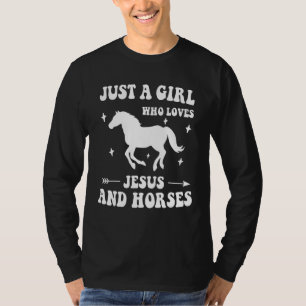 Just A Girl Who Loves Jesus And Horses Fun Horse T-Shirt
