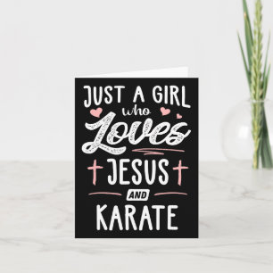 Just A Girl Who Loves Jesus And Karate Gift Women Card