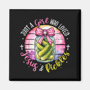 Just A Girl Who Loves Jesus And Pickles Funny Chri Magnet