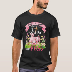Just A Girl Who Loves Jesus And Pigs Cute Pigs Flo T-Shirt