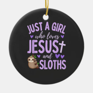 Just A Girl Who Loves Jesus and Sloths Christian C Ceramic Ornament