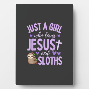 Just A Girl Who Loves Jesus and Sloths Christian C Plaque