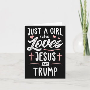 Just A Girl Who Loves Jesus And Trump Christmas 20 Card
