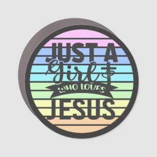 Just A Girl who Loves Jesus  Car Magnet