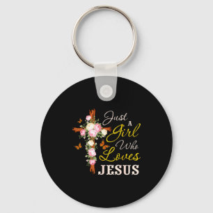 Just A Girl Who Loves Jesus Christian Faith Christ Keychain