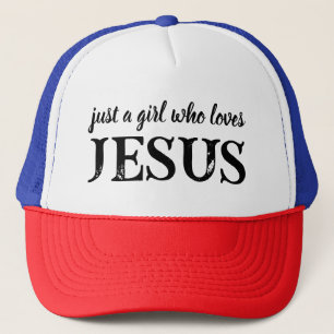 Just A Girl Who Loves Jesus Christian Faith Trucker Hat