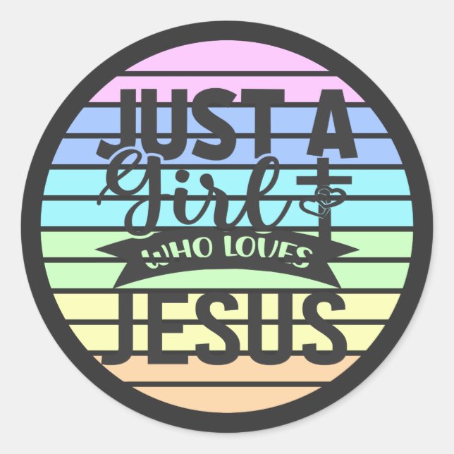 Just A Girl who Loves Jesus  Classic Round Sticker (Front)
