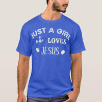 JUST A GIRL WHO LOVES JESUS GRAPHIC DESIGN CHRISTI