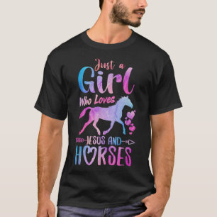 Just A Girl Who Loves Jesus Horses Riding Horse Gi T-Shirt