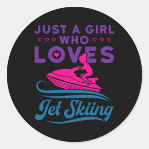 Just A Girl Who Loves Jet Skiing Water Sports Enth Classic Round Sticker