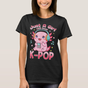 Just A Girl Who Loves K-p Cute Axolotl Music Lover T-Shirt
