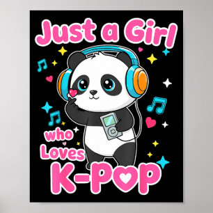 Just A Girl Who Loves K-p Cute Panda Poster