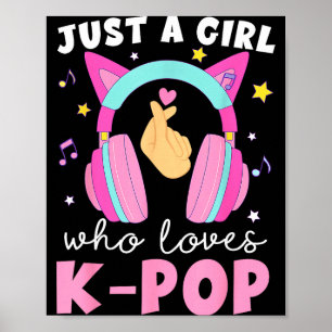 Just A Girl Who Loves K-p Korean Listening Kp Love Poster