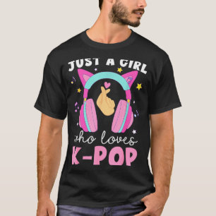 Just A Girl Who Loves K-p Korean Listening Kp Love T-Shirt
