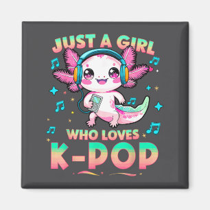 Just A Girl Who Loves K-p Toddler Axolotl Music Lo Magnet
