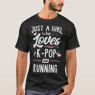 Just A Girl Who Loves K Pop And Running Women T-Shirt