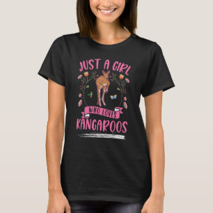 Just a girl who loves Kangaroos Australia Kangaroo T-Shirt