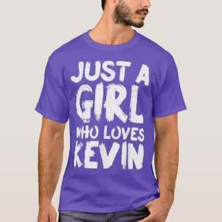 Just A Girl Who Loves Kevin T-Shirt