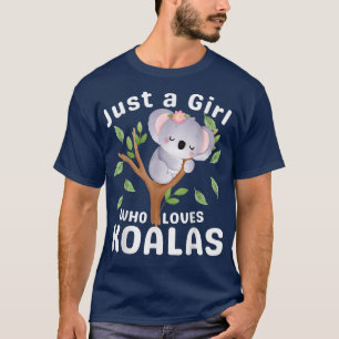 Just A Girl Who Loves Koala Bear Dad Mom Boy Birth T-Shirt