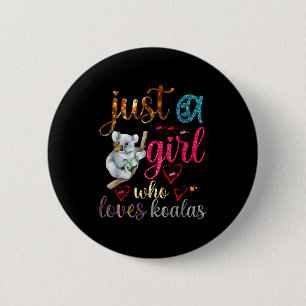Just A Girl Who Loves Koala Bear Dad Mom Boy Koala 2 Inch Round Button