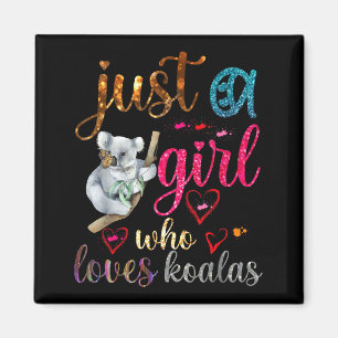 Just A Girl Who Loves Koala Bear Dad Mom Boy Koala Magnet