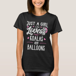 Just A Girl Who Loves Koalas And Balloons  Women T-Shirt