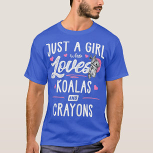 Just A Girl Who Loves Koalas And Crayons Gift T-Shirt