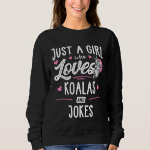 Just A Girl Who Loves Koalas And Jokes Women Sweatshirt