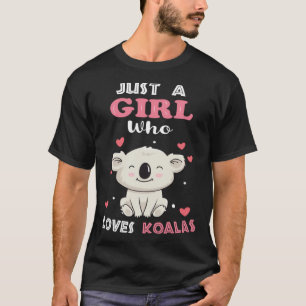 Just a Girl who Loves Koalas Koala T-Shirt