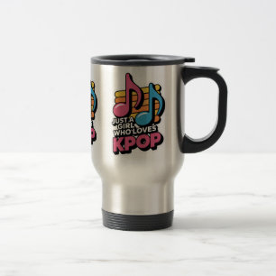 Just a girl who loves Kpop Travel Mug