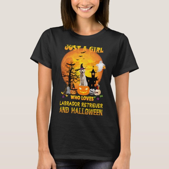 Just A Girl Who Loves Labrador Retriever And Hallo T-Shirt (Front)