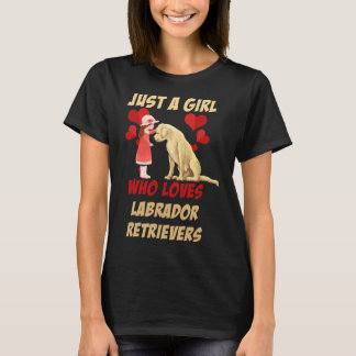 Just A Girl Who Loves Labrador Retrievers T-Shirt