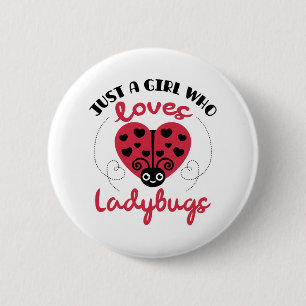 Just A Girl Who Loves Ladybugs 2 Inch Round Button