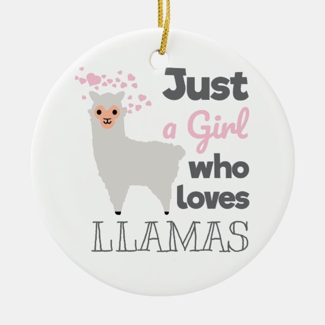 Just A Girl Who Loves Llamas Ceramic Ornament (Front)