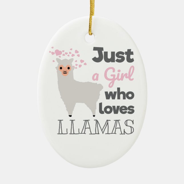 Just A Girl Who Loves Llamas Ceramic Ornament (Front)