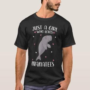 Just A Girl Who Loves Manatees For Women Girl Kids T-Shirt
