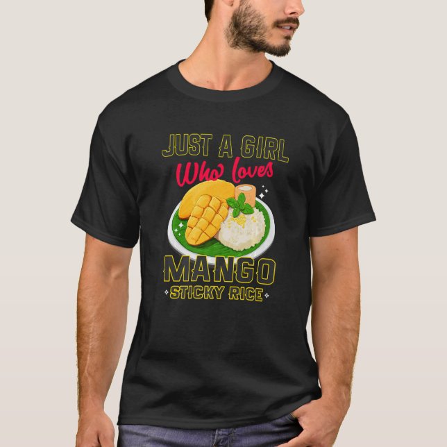 Just A Girl Who Loves Mango Sticky Rice  Dessert T-Shirt (Front)