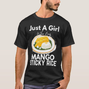 Just A Girl Who Loves Mango Sticky Rice Thailand T-Shirt