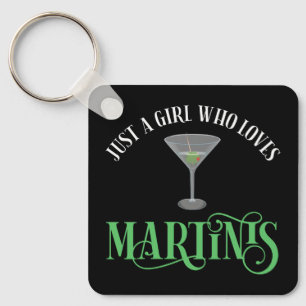 Just A Girl Who Loves Martinis Keychain