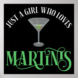Just A Girl Who Loves Martinis Poster