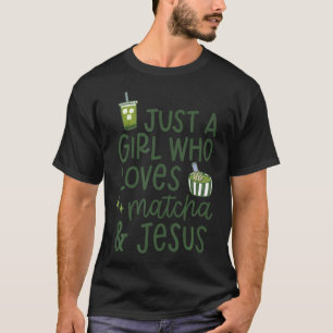 Just A Girl Who Loves Matcha Je-Sus T-Shirt