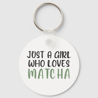 Just a girl who loves matcha keychain