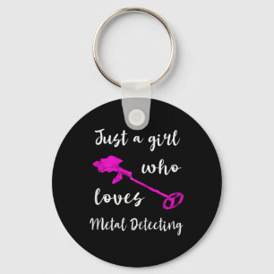 Just A Girl Who Loves Metal Detecting Detector Rel Keychain