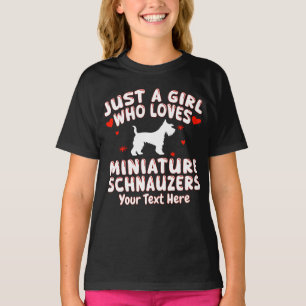 Just A Girl Who Loves Miniature Schnauzers Custom T-Shirt